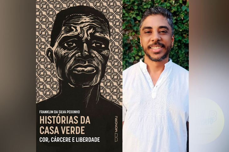 Conheça o livro “Histórias da Casa Verde: Cor, Cárcere e Liberdade”, do professor Franklim da Silva Peixinho