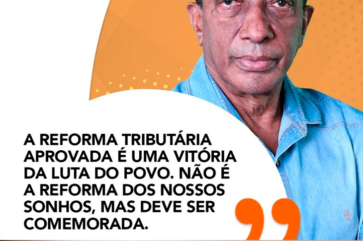 “A Reforma Tributária aprovada é uma vitória da luta do povo”, destaca Rui Oliveira