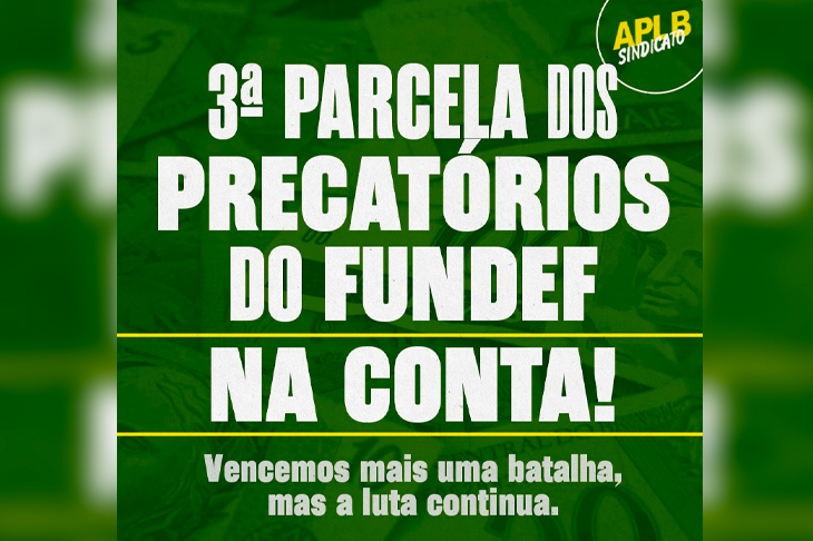 Precatórios do Fundef da Rede Estadual – valores na conta, mas a luta continua