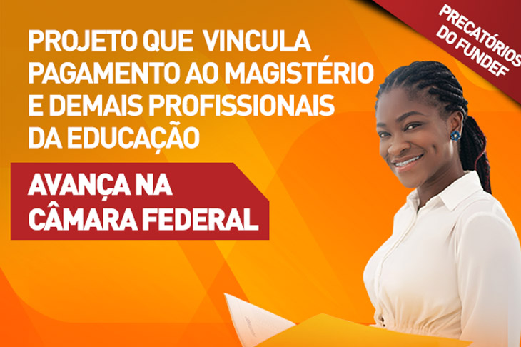 Projeto que vincula pagamento ao magistério e demais profissionais da educação avança na Câmara Federal